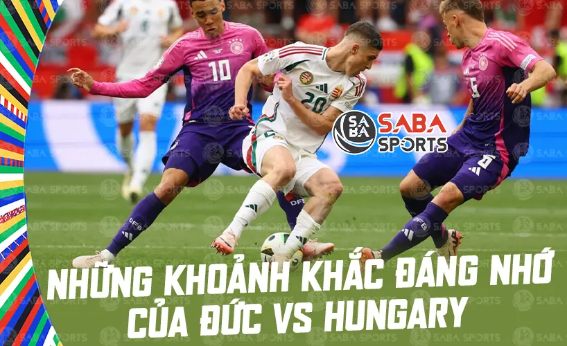 Những khoảnh khắc đáng nhớ của Đức vs Hungary