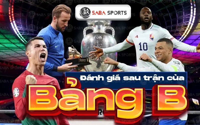 Đánh giá sau trận bảng B -  Kết quả bóng đá Euro 2024