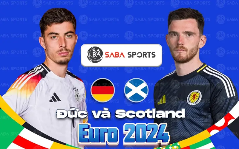 Đức và Scotland Euro 2024