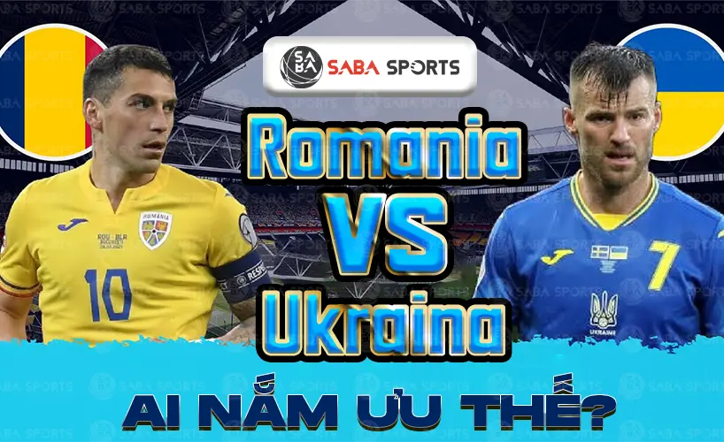 Phong độ của Romania vs Ukraina: Ai đang nắm ưu thế?