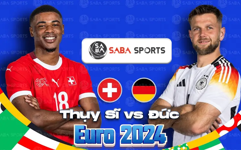 Thụy Sĩ vs Đức Euro 2024