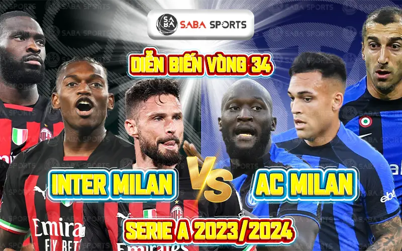 Diễn biến vòng 34 giữa Inter Milan vs AC Milan Serie A 2023/2024