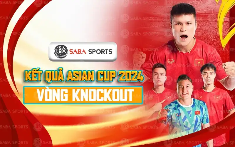 Kết quả Asian Cup 2024 vòng knockout