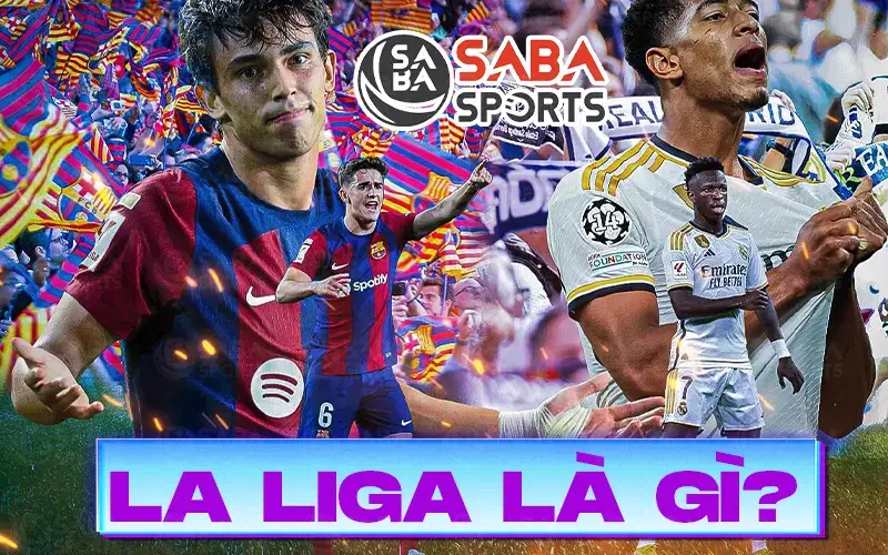 La Liga là gì?